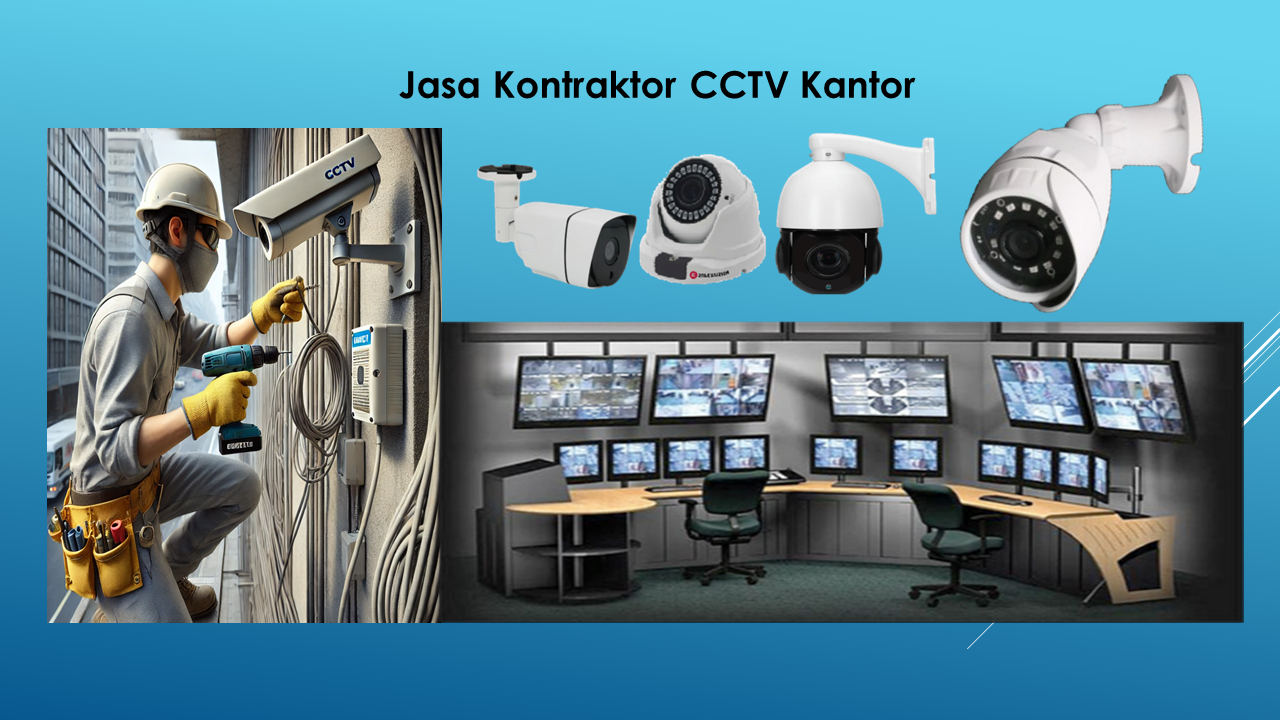 Jasa Kontraktor CCTV : Dari Perencanaan Hingga Instalasi Sistem Terintegrasi