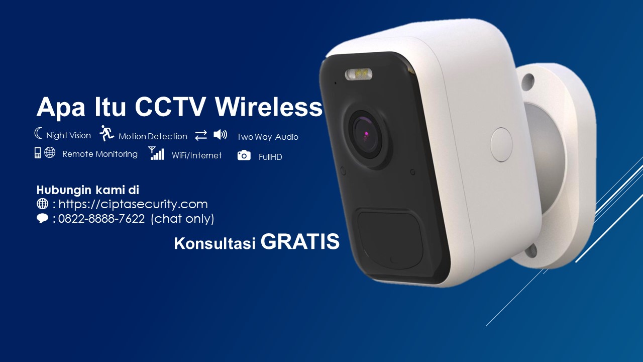 Apa itu CCTV Wireless? Cara Kerja, Jenis Wireless, Kelebihan dan Kekurangan